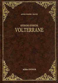 Ricerche storiche volterrane (rist. anast. Volterra, 1887) - Librerie.coop Ricerche storiche volterrane (rist. anast. Volterra, 1887) - Librerie.coop