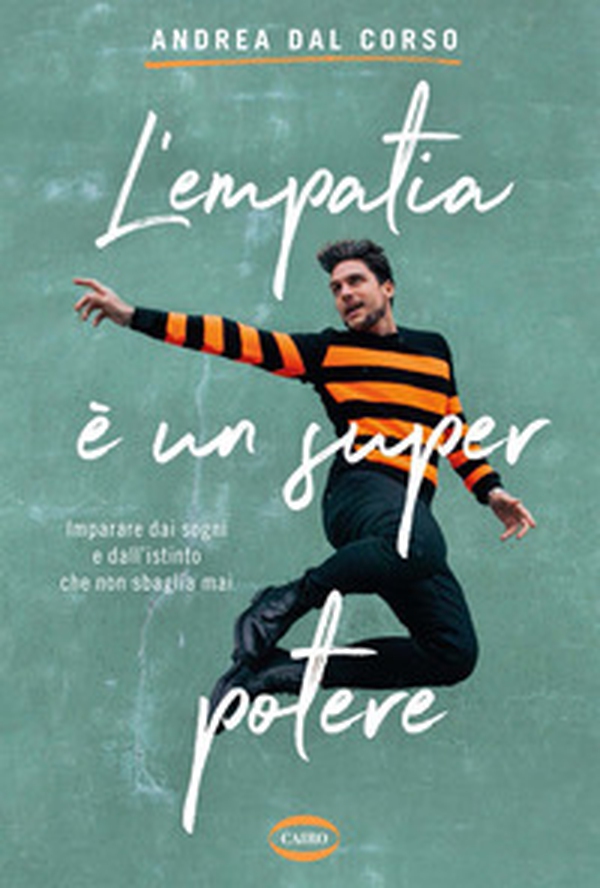 L'empatia è un super potere. Imparare da i sogni e dall'istinto che non sbaglia mai - Librerie.coop L'empatia è un super potere. Imparare da i sogni e dall'istinto che non sbaglia mai - Librerie.coop