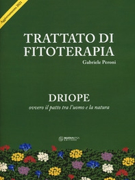 Trattato di fitoterapia. Aggiornamento Driope ovvero il patto tra l'uomo e la natura - Librerie.coop