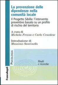 La prevenzione delle dipendenze nella comunità locale. Il Progetto Sibilla: l'intervento preventivo basato su un profilo di rischio del territorio - Librerie.coop