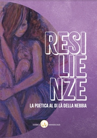 Resilienze. La poetica al di là della nebbia - Librerie.coop