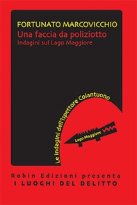 Una faccia da poliziotto. Indagini sul lago Maggiore - Librerie.coop Una faccia da poliziotto. Indagini sul lago Maggiore - Librerie.coop