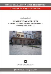 Guglielmo Meluzzi e i suoi interventi architettonici ad Acquapendente - Librerie.coop Guglielmo Meluzzi e i suoi interventi architettonici ad Acquapendente - Librerie.coop