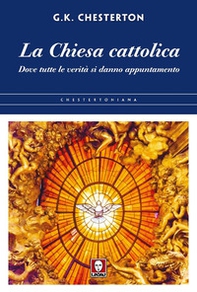 La chiesa cattolica. Dove tutte le verità si danno appuntamento - Librerie.coop La chiesa cattolica. Dove tutte le verità si danno appuntamento - Librerie.coop