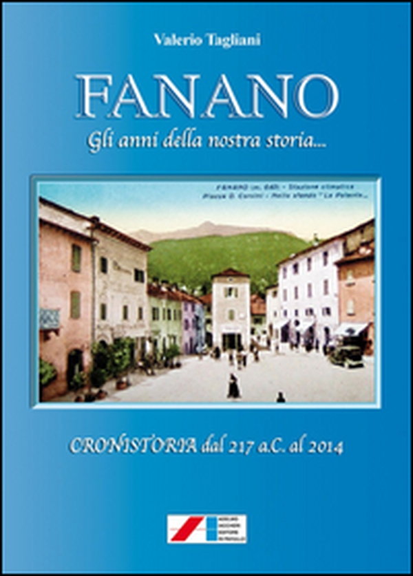 Fanano. Gli anni della nostra storia... (Cronistoria dal 217 a.C. al 2014) - Librerie.coop Fanano. Gli anni della nostra storia... (Cronistoria dal 217 a.C. al 2014) - Librerie.coop