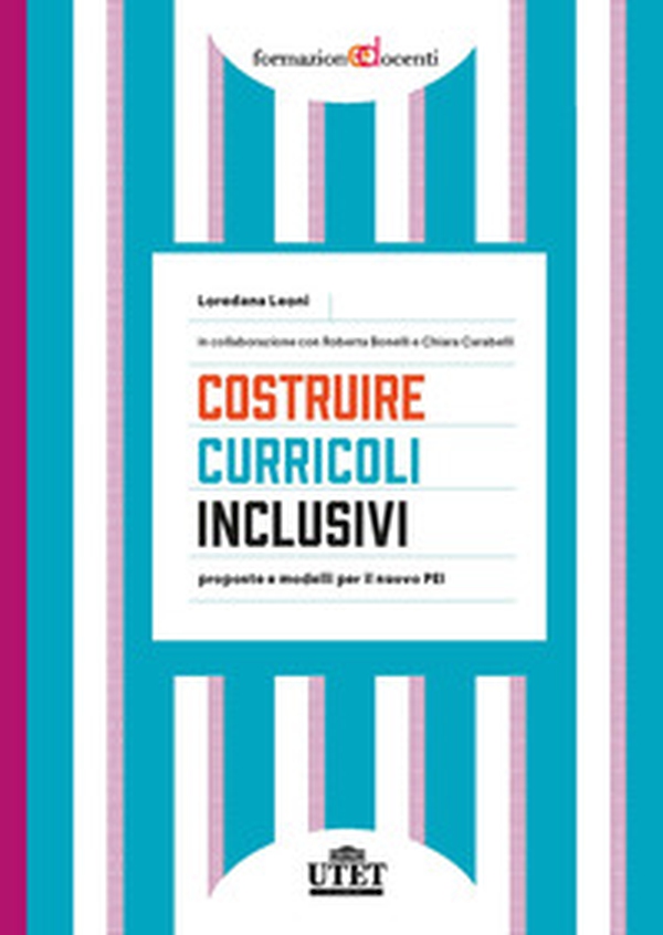 Costruire curricoli inclusivi. Proposte e modelli per il nuovo PEI - Librerie.coop Costruire curricoli inclusivi. Proposte e modelli per il nuovo PEI - Librerie.coop