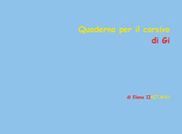 Quaderno per il corsivo di Gi - Librerie.coop Quaderno per il corsivo di Gi - Librerie.coop