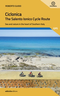 Ciclonica, the Salento Ionico cycle route. Sea and nature in the heart of Southern Italy - Librerie.coop