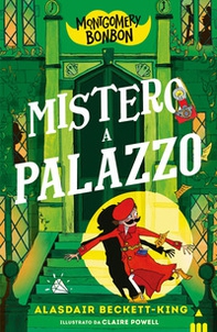 Mistero a palazzo. Montgomery Bonbon - Librerie.coop