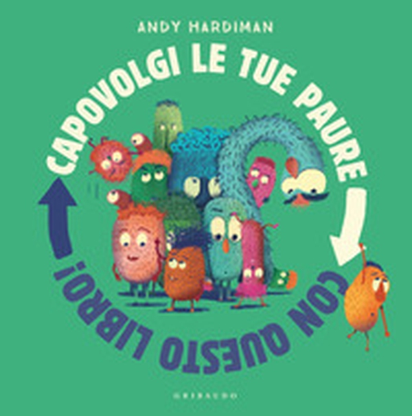 Capovolgi le tue paure con questo libro! - Librerie.coop Capovolgi le tue paure con questo libro! - Librerie.coop