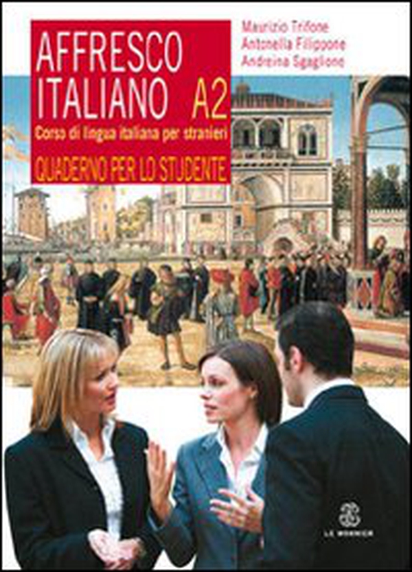 Affresco italiano A2. Corso di lingua italiana per stranieri. Quaderno per lo studente - Librerie.coop Affresco italiano A2. Corso di lingua italiana per stranieri. Quaderno per lo studente - Librerie.coop