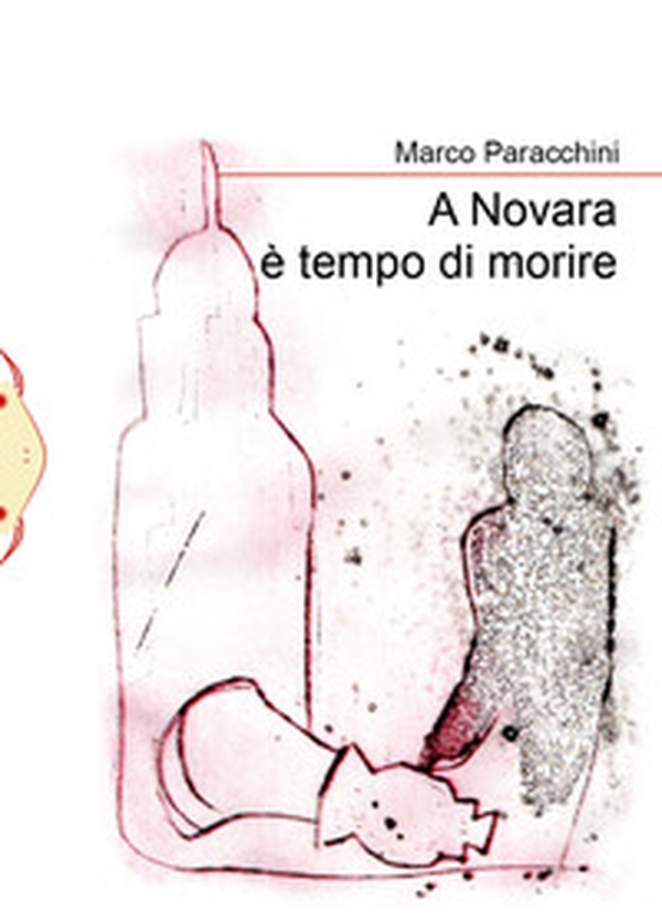 A Novara è tempo di morire - Librerie.coop A Novara è tempo di morire - Librerie.coop