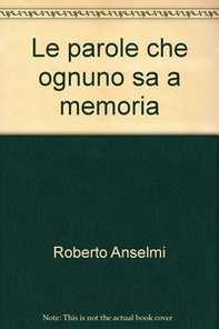 Le parole che ognuno sa a memoria - Librerie.coop