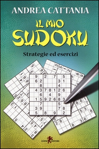Il mio sudoku. Strategie ed esercizi - Librerie.coop