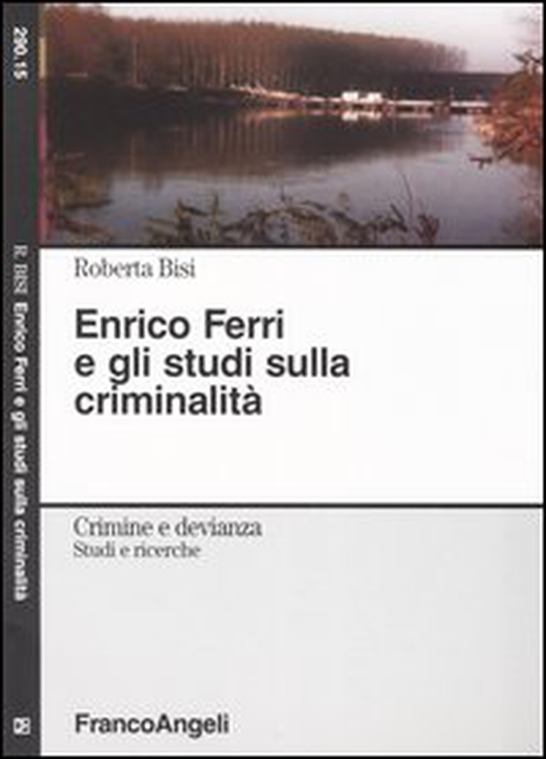 Enrico Ferri e gli studi sulla criminalità - Librerie.coop