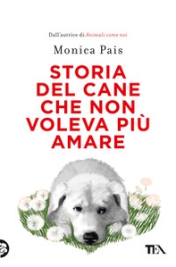 Storia del cane che non voleva più amare - Librerie.coop Storia del cane che non voleva più amare - Librerie.coop