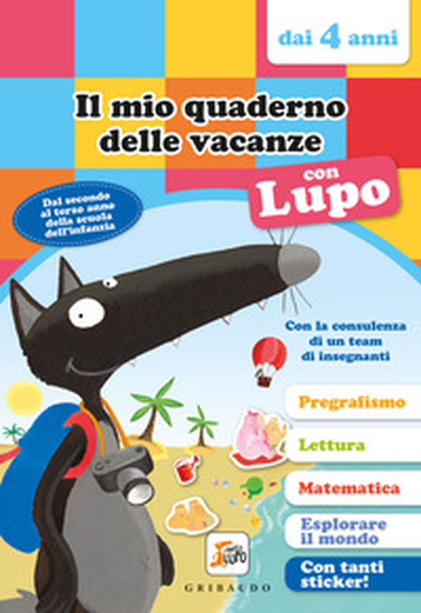 Il mio quaderno delle vacanze con lupo. Amico lupo (dai 4 anni). Con adesivi - Librerie.coop Il mio quaderno delle vacanze con lupo. Amico lupo (dai 4 anni). Con adesivi - Librerie.coop