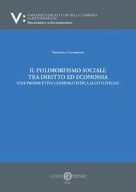 Il polimorfismo sociale tra diritto ed economia. Una prospettiva comparatistica multilivello - Librerie.coop