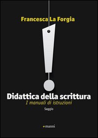 Didattica della scrittura. I manuali di istruzioni - Librerie.coop