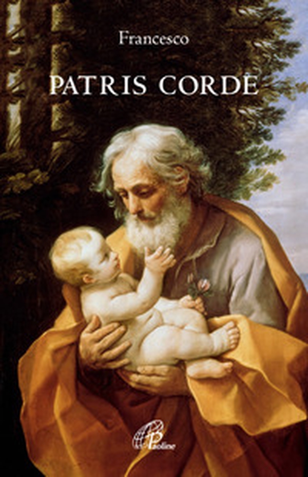 Patris corde. Lettera apostolica in occasione del 150° anniversario della dichiarazione di San Giuseppe quale Patrono della Chiesa universale - Librerie.coop Patris corde. Lettera apostolica in occasione del 150° anniversario della dichiarazione di San Giuseppe quale Patrono della Chiesa universale - Librerie.coop