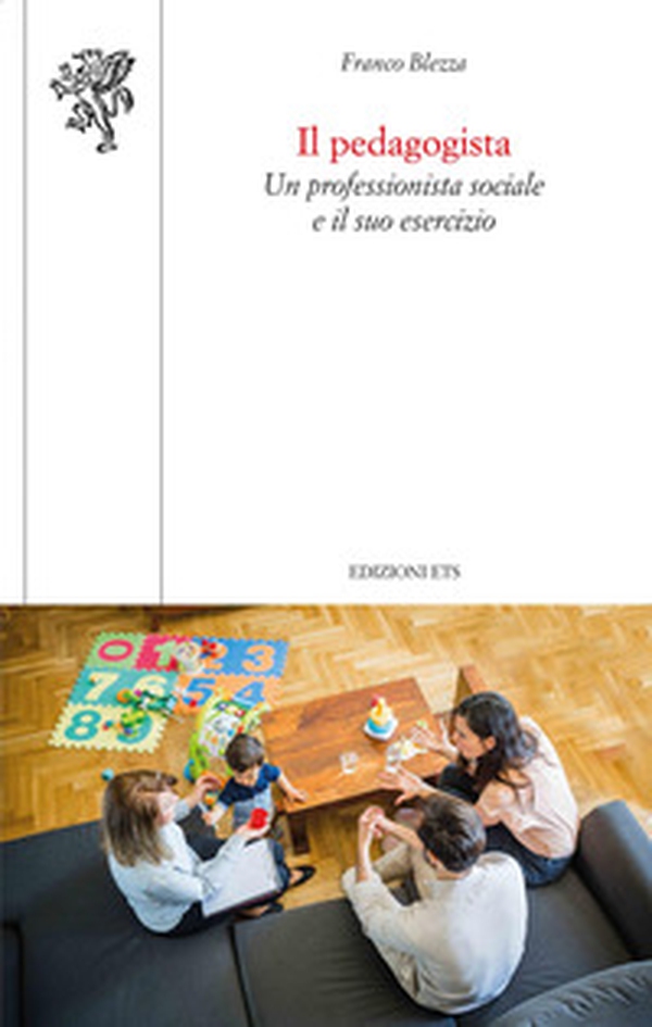 Il pedagogista. Un professionista sociale e il suo esercizio - Librerie.coop Il pedagogista. Un professionista sociale e il suo esercizio - Librerie.coop