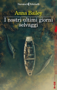 I nostri ultimi giorni selvaggi - Librerie.coop I nostri ultimi giorni selvaggi - Librerie.coop