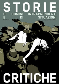 Storie di uomini intraprendenti e di situazioni critiche - Librerie.coop Storie di uomini intraprendenti e di situazioni critiche - Librerie.coop
