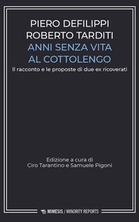 Anni senza vita al Cottolengo. Il racconto e le proposte di due ex ricoverati - Librerie.coop