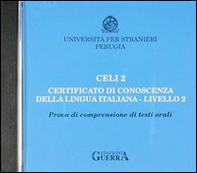 Celi 2. Certificato di conoscenza della lingua italiana. Livello 2. CD Audio - Librerie.coop