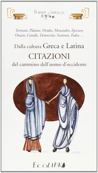 Dalla cultura greca e latina. Citazioni del cammino dell'uomo d'Occidente - Librerie.coop Dalla cultura greca e latina. Citazioni del cammino dell'uomo d'Occidente - Librerie.coop
