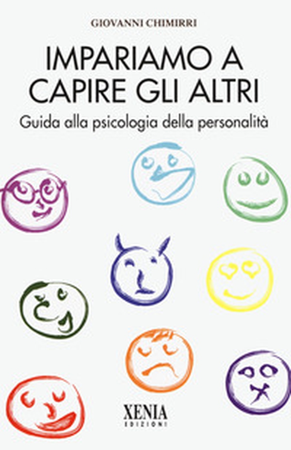 Impariamo a capire gli altri. Guida alla psicologia della personalità - Librerie.coop Impariamo a capire gli altri. Guida alla psicologia della personalità - Librerie.coop
