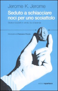 Seduto a schiacciare noci per uno scoiattolo. Storie e bozzetti in verde, blu e lavanda - Librerie.coop