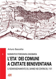 L'età dei comuni a Civitate Beneventana. Il ridimensionamento del Sannio nei confini del 1101 - Librerie.coop