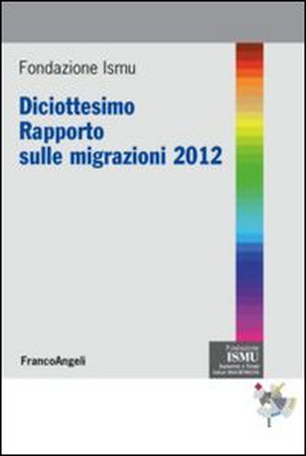 Diciottesimo rapporto sulle migrazioni 2012 - Librerie.coop Diciottesimo rapporto sulle migrazioni 2012 - Librerie.coop