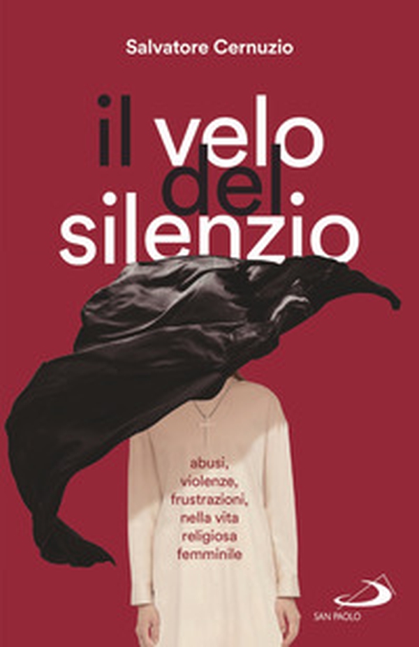 Il velo del silenzio. Abusi, violenze, frustrazioni nella vita religiosa femminile - Librerie.coop Il velo del silenzio. Abusi, violenze, frustrazioni nella vita religiosa femminile - Librerie.coop