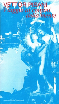 Vettor Pisani. Viaggio ai confini della mente. Catalogo della mostra (Foligno, 9 giugno-22 settembre 2024) - Librerie.coop