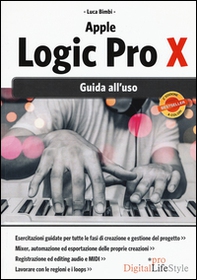 Apple Logic Pro X. Guida all'uso - Librerie.coop Apple Logic Pro X. Guida all'uso - Librerie.coop