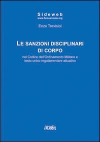 Le sanzioni disciplinari di corpo nel codice dell'ordinamento militare e testo unico regolamentare attuativo - Librerie.coop
