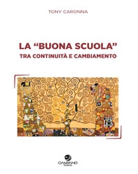 La «buona scuola» tra continuità e cambiamento - Librerie.coop La «buona scuola» tra continuità e cambiamento - Librerie.coop