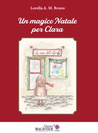 Un magico Natale per Clara - Librerie.coop Un magico Natale per Clara - Librerie.coop