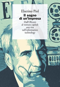 Il sogno di un'impresa. Dall'Olivetti al venture capital: una vita nell'information technology - Librerie.coop
