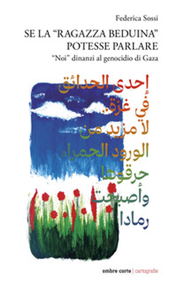 Se la «ragazza beduina» potesse parlare. «Noi» dinanzi al genocidio di Gaza - Librerie.coop Se la «ragazza beduina» potesse parlare. «Noi» dinanzi al genocidio di Gaza - Librerie.coop