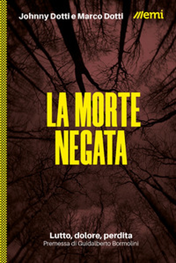 La morte negata. Lutto, dolore, perdita - Librerie.coop La morte negata. Lutto, dolore, perdita - Librerie.coop