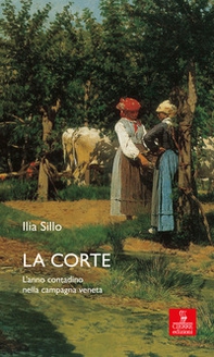 La corte. L'anno contadino nella campagna veneta - Librerie.coop