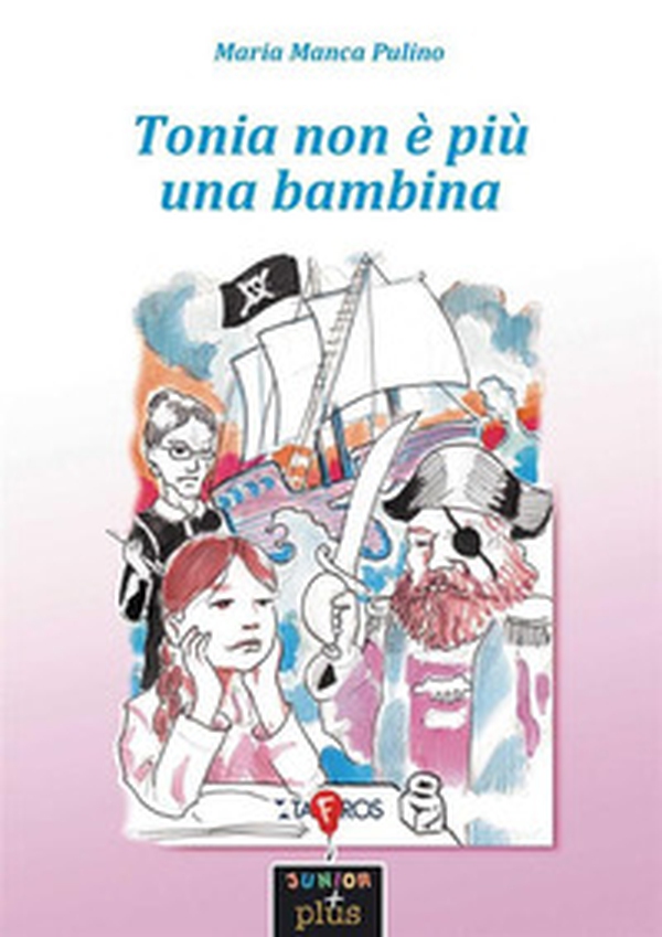 Tonia non è più una bambina - Librerie.coop Tonia non è più una bambina - Librerie.coop