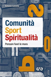 Comunità sport spiritualità. Pensare fuori le mura - Librerie.coop