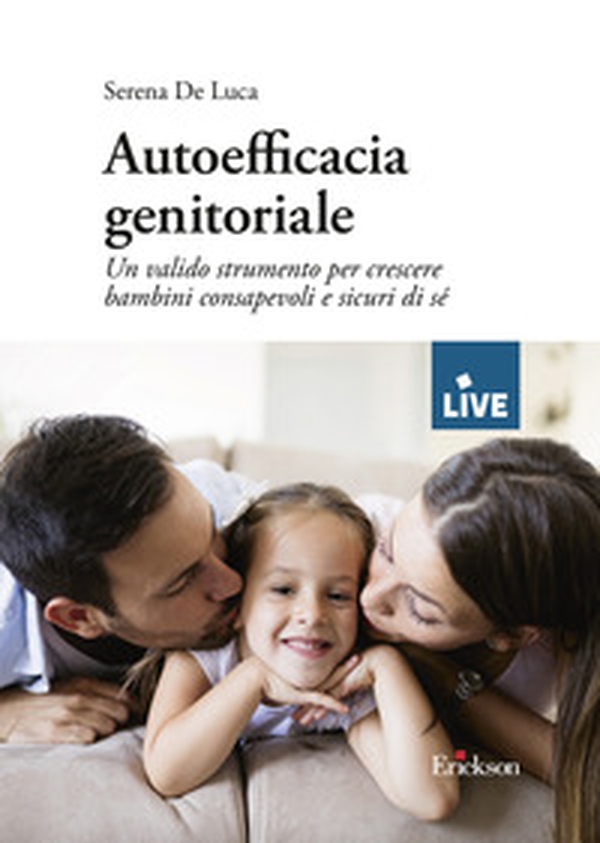 Autoefficacia genitoriale. Un valido strumento per crescere bambini consapevoli e sicuri di sé - Librerie.coop Autoefficacia genitoriale. Un valido strumento per crescere bambini consapevoli e sicuri di sé - Librerie.coop