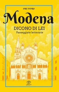 Modena. Dicono di lei. Passeggiate letterarie - Librerie.coop