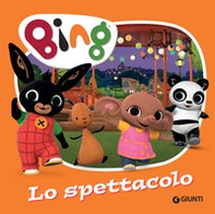 Lo spettacolo. Bing - Librerie.coop