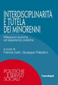 Interdisciplinarietà e tutela dei minorenni. Riflessioni teoriche ed esperienze pratiche - Librerie.coop
